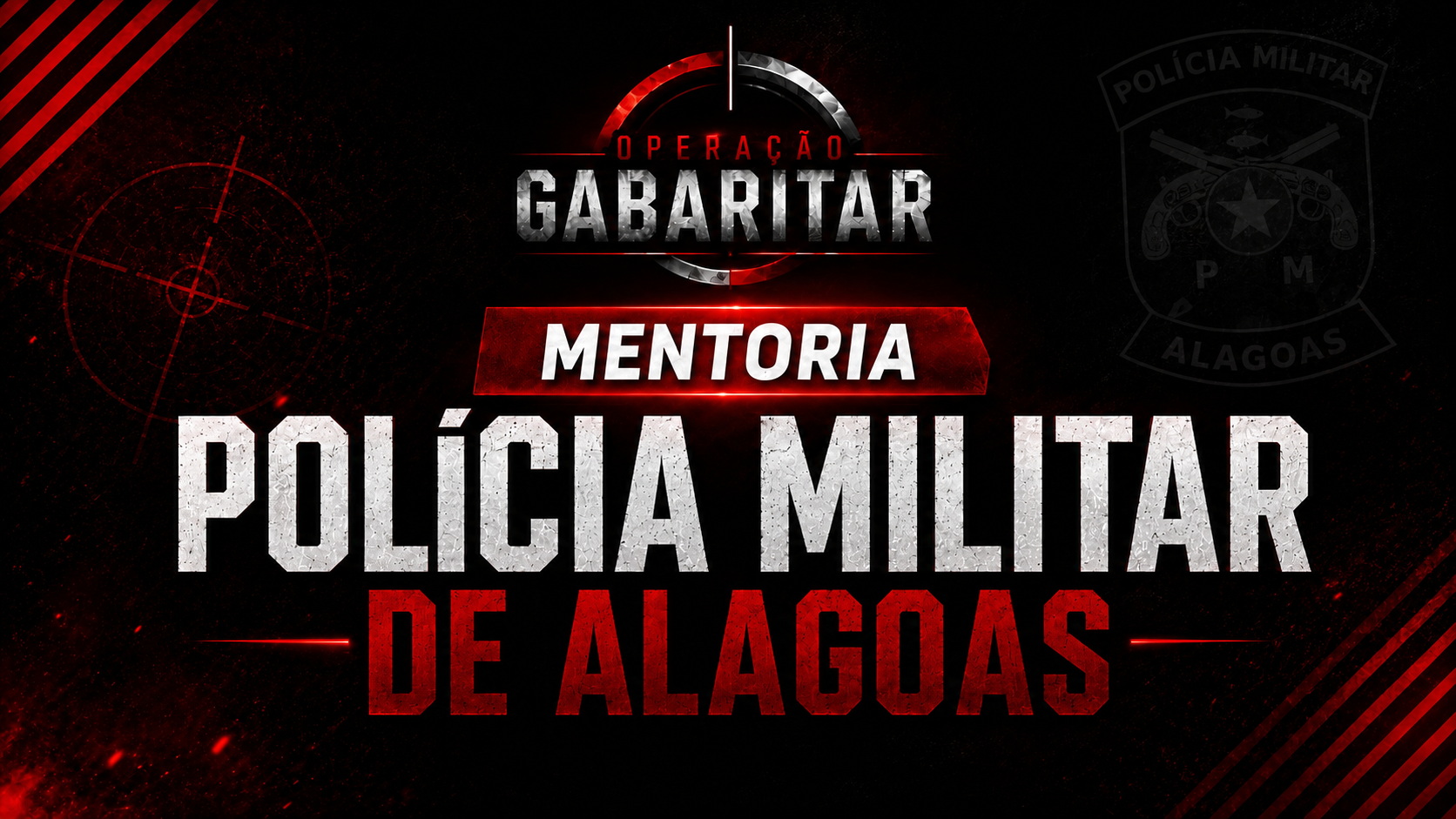 MENTORIA POLÍCIA MILITAR DE ALAGOAS  - RETA FINAL