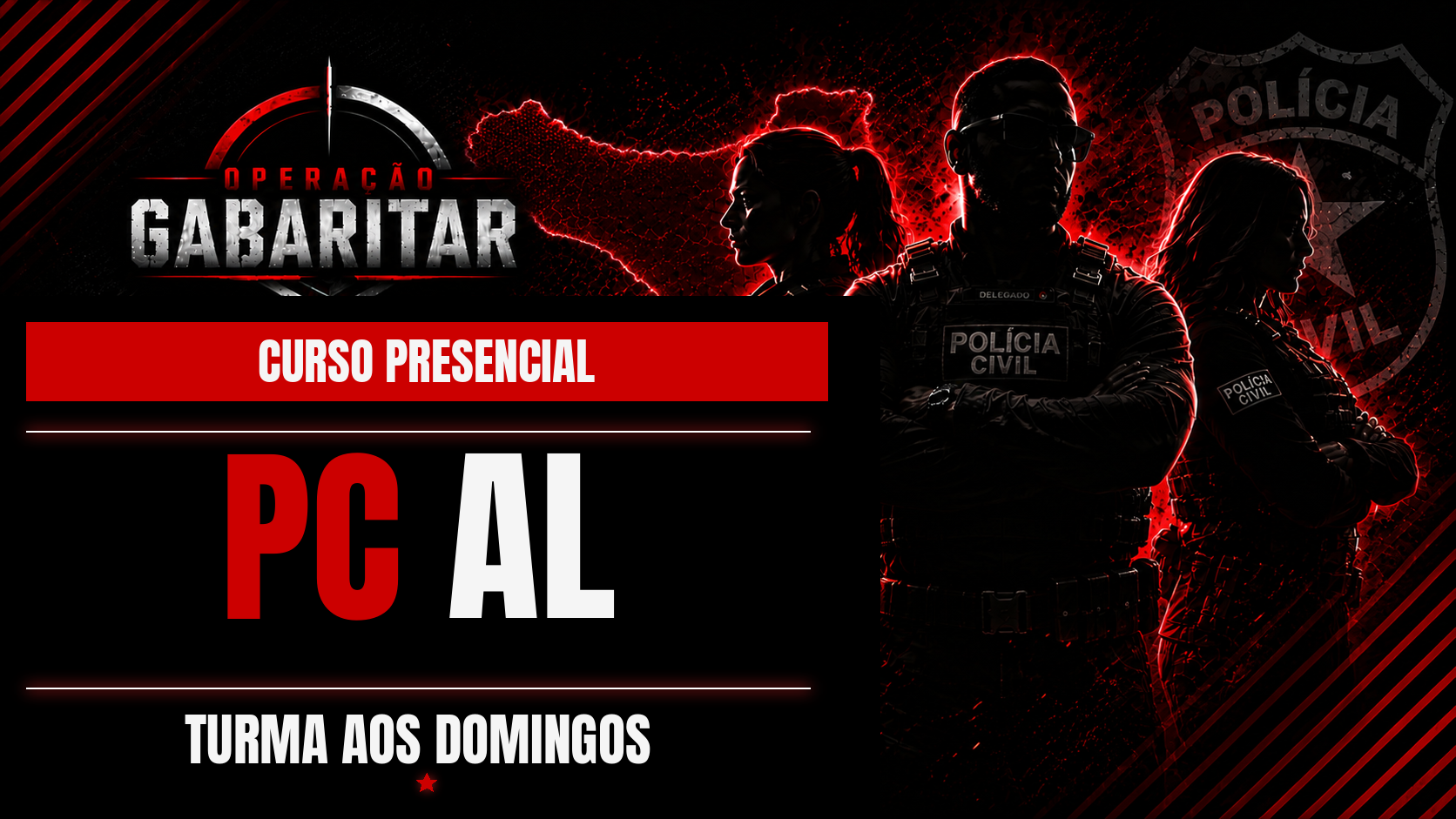 🚨 CURSO PRESENCIAL – POLÍCIA CIVIL DE ALAGOAS (PC AL) - TURMA AOS DOMINGO 🚨